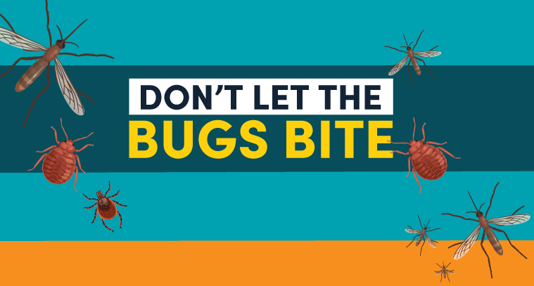 Don't let the bugs bite